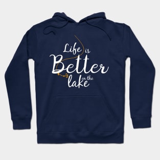 Life is better on the lake Hoodie